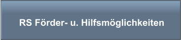 RS Frder- u. Hilfsmglichkeiten