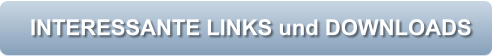 INTERESSANTE LINKS und DOWNLOADS