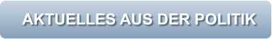 AKTUELLES AUS DER POLITIK