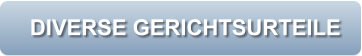 DIVERSE GERICHTSURTEILE